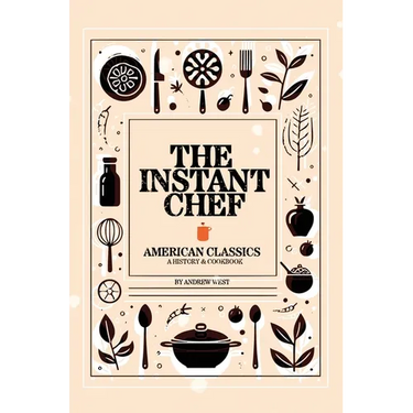The Instant Chef: American Classics