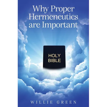 Why Proper Hermeneutics are Important