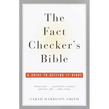 The Fact Checker's Bible: A Guide to Getting It Right