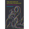 The Decade of Letting Things Go: A Postmenopause Memoir