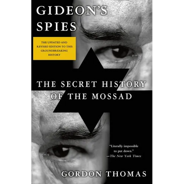 Gideon's Spies: The Secret History of the Mossad