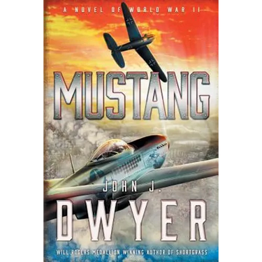 Mustang: A Novel of World War II