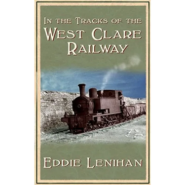 In the Tracks of the West Clare Railway