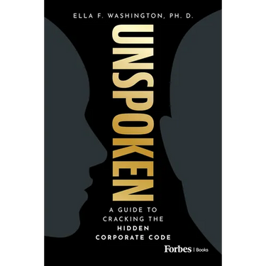 Unspoken: A Guide to Cracking the Hidden Corporate Code
