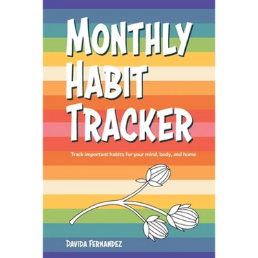 Monthly Habit Tracker: Track important habits for your mind, body, and home
