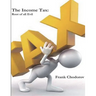 The Income Tax: Root of All Evil