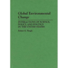 Global Environmental Change: Interactions of Science, Policy, and Politics in the United States