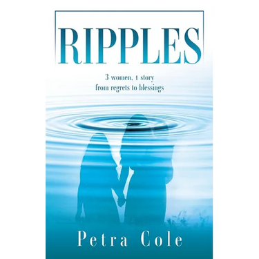 Ripples: 3 women, 1 story from regrets to blessings
