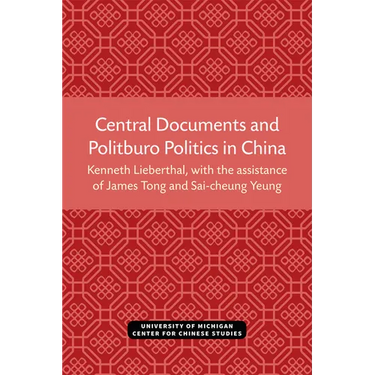 Central Documents and Politburo Politics in China: Volume 33