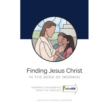 Finding Jesus Christ in the Book of Mormon