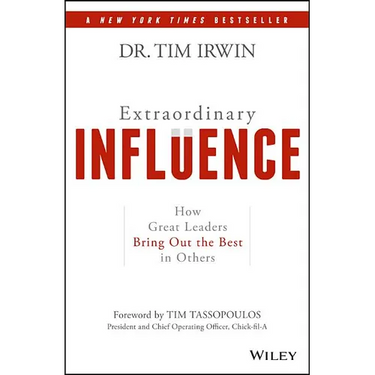 Extraordinary Influence: How Great Leaders Bring Out the Best in Others