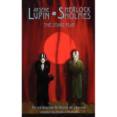 Arsene Lupin vs Sherlock Holmes: The Stage Play