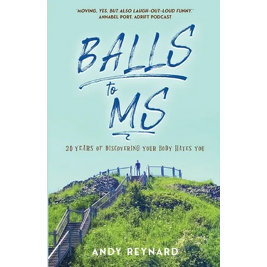 Balls to MS: 20 Years of Discovering Your Body Hates You