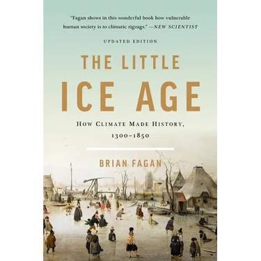 The Little Ice Age: How Climate Made History 1300-1850