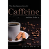 Why You Should Give Up Caffeine And How To Do It
