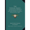 The Fowler Family: A Genealogical Memoir Of The Descendants Of Philip And Mary Fowler, Of Ipswich, Massachusetts (1883)