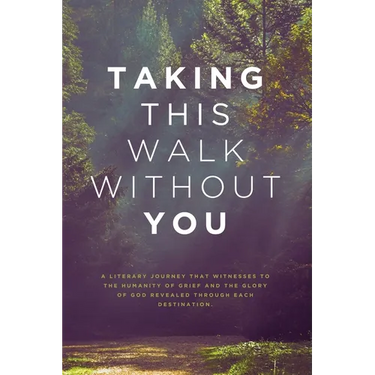 Taking This Walk Without You