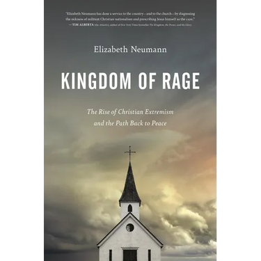 Kingdom of Rage: The Rise of Christian Extremism and the Path Back to Peace
