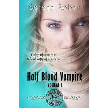 Half Blood Vampire Series: Volume 1: Braced to Bite & Fangs for Freaks