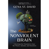 The Nonviolent Brain: Unlocking Our Potential to Save the Planet, Animals, and Ourselves