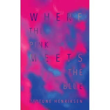 Where The Pink Meets The Blue (Paperback): A Bisexual Erotic Novella