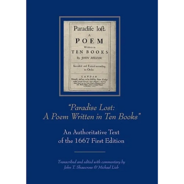 "Paradise Lost: A Poem Written in Ten Books": An Authoritative Text of the 1667 First Edition