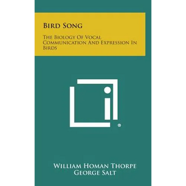 Bird Song: The Biology of Vocal Communication and Expression in Birds