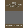The Aggravation Of Elmer