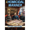 A Homicidal Manner