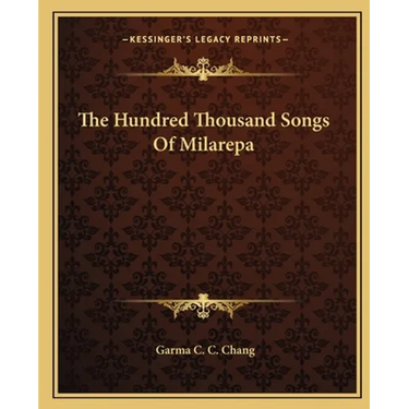 The Hundred Thousand Songs Of Milarepa