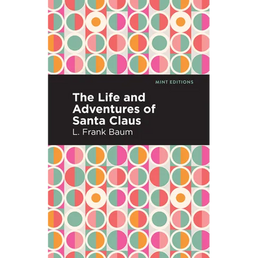 The Life and Adventures of Santa Claus