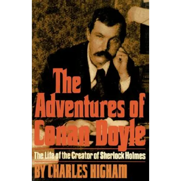 The Adventures of Conan Doyle: The Life of the Creator of Sherlock Holmes