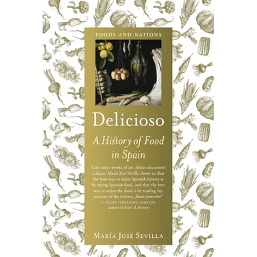 Delicioso: A History of Food in Spain