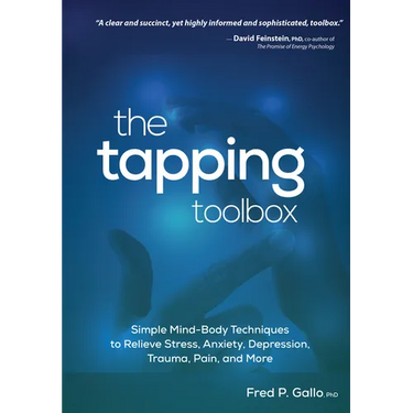 The Tapping Toolbox: Simple Mind-Body Techniques to Relieve Stress, Anxiety, Depression, Trauma, Pain, and More