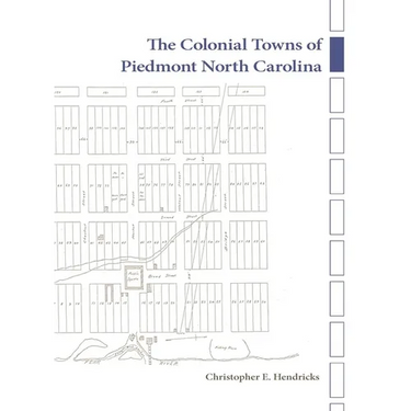 The Colonial Towns of Piedmont North Carolina