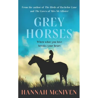 Grey Horses: What if the thing you loved most broke your heart?