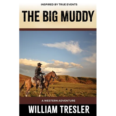 The Big Muddy: A Western Adventure