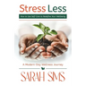 Stress Less: How to Use Self-Care to Redefine Your Wellbeing