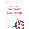 Your Path to Nonprofit Leadership: Seven Keys to Advancing Your Career in the Philanthropic Sector