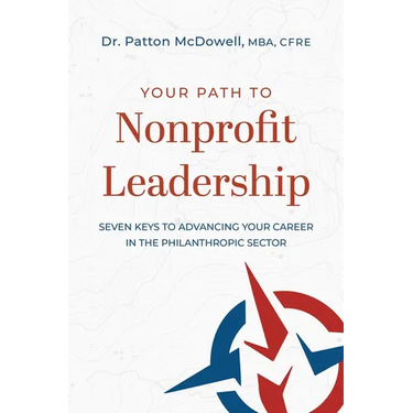 Your Path to Nonprofit Leadership: Seven Keys to Advancing Your Career in the Philanthropic Sector