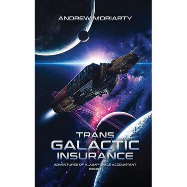 Trans Galactic Insurance: Adventures of a Jump Space Accountant Book 1