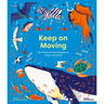 Keep on Moving: The Great Animal Migrations Large and Small