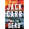 Only the Dead: A Thriller