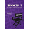 I Booked It: The Commercial Actor's Handbook