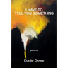 I Have to Tell You Something