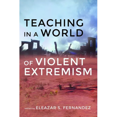 Teaching in a World of Violent Extremism