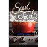 Soul Food: Lessons from Hearth to Heart