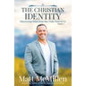 The Christian Identity, Volume 2: Discovering What Jesus Has Truly Done to Us