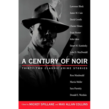 A Century of Noir: Thirty-two Classic Crime Stories