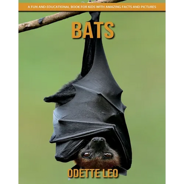 Bats: A Fun and Educational Book for Kids with Amazing Facts and Pictures